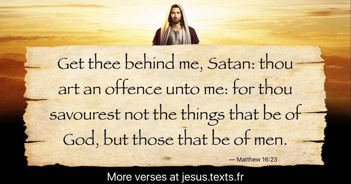 A Quote From Jesus Christ: “get Thee Behind Me, Satan:”