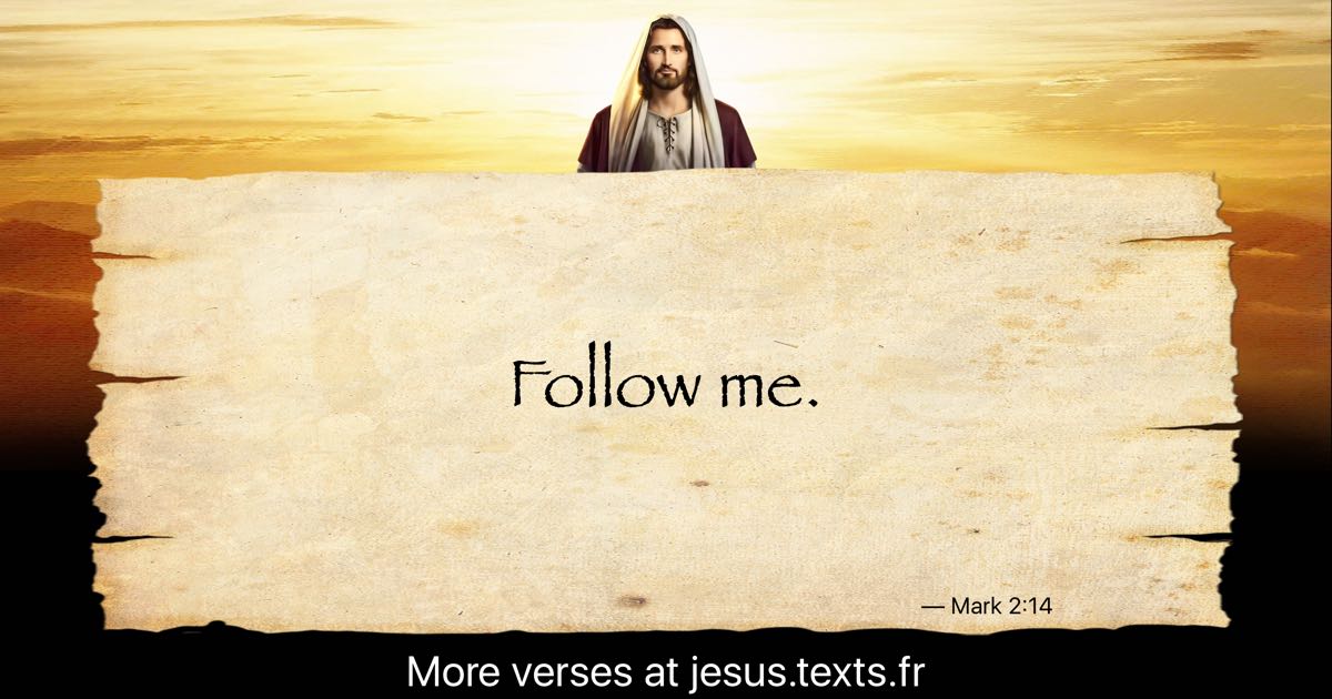 A quote from Jesus Christ: “Follow me.”