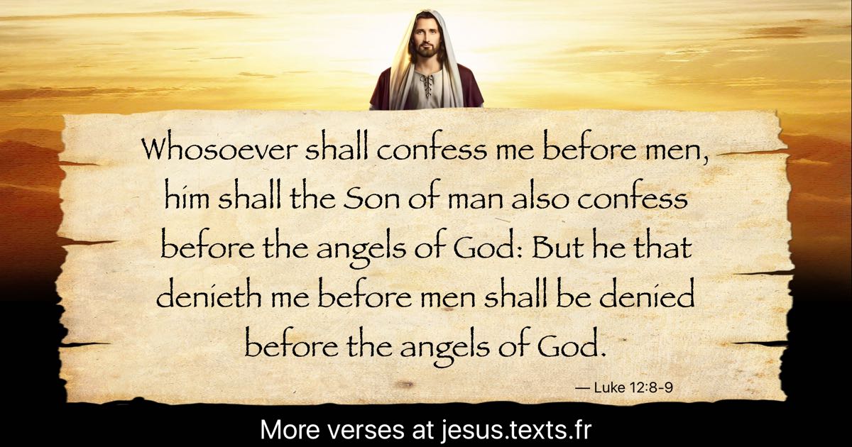 A quote from jesus christ whosoever shall confess me before men him