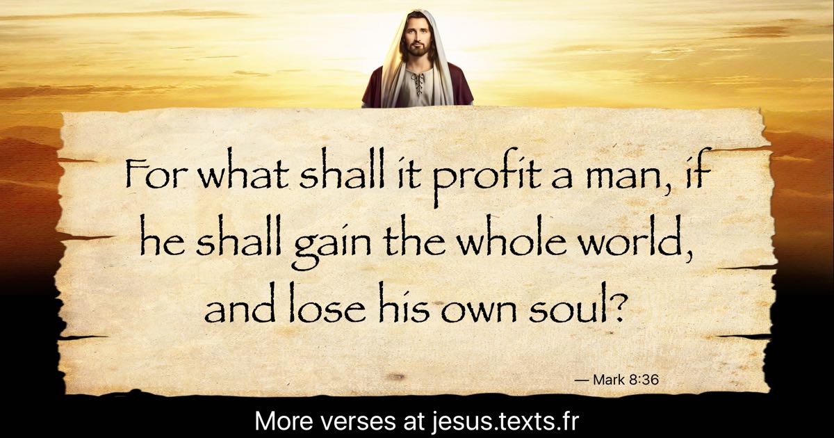 A quote from jesus christ for what shall it profit a man if he shall