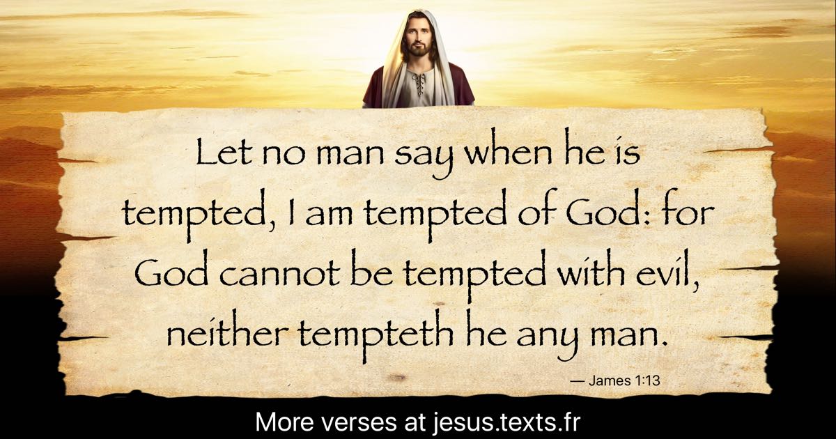A Quote From Jesus Christ Let No Man Say When He Is Tempted I Am a-quote-from-jesus-christ-let-no-man-say-when-he-is-tempted-i-am